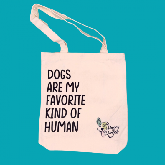 Tote Bag Happy Dingo - Dogs are my favorite kind of Human