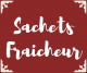 Sachets fraicheur